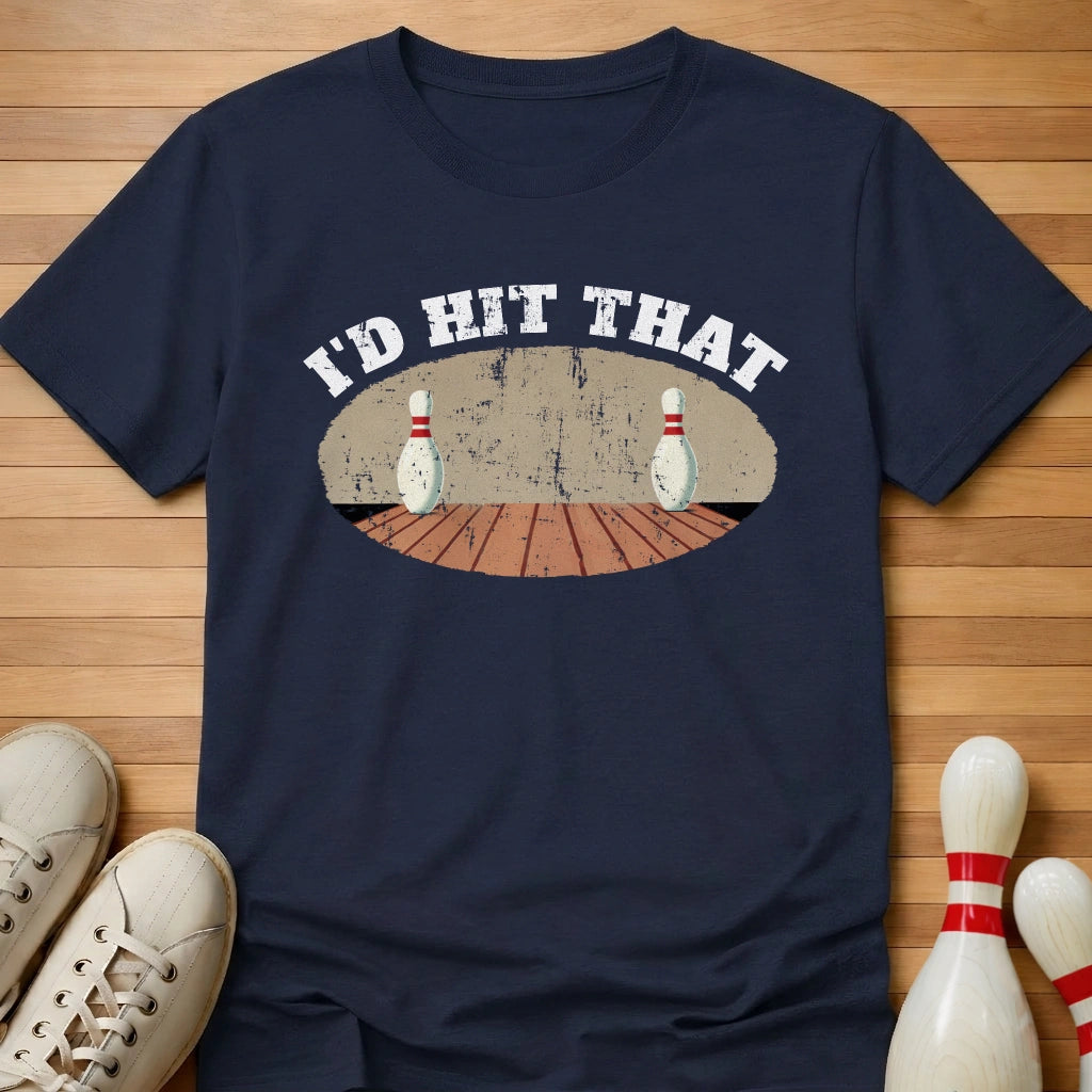 I'd Hit That T-Shirt