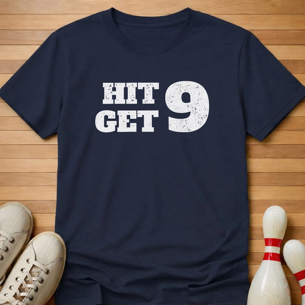 Hit 9 Get 9 T-Shirt