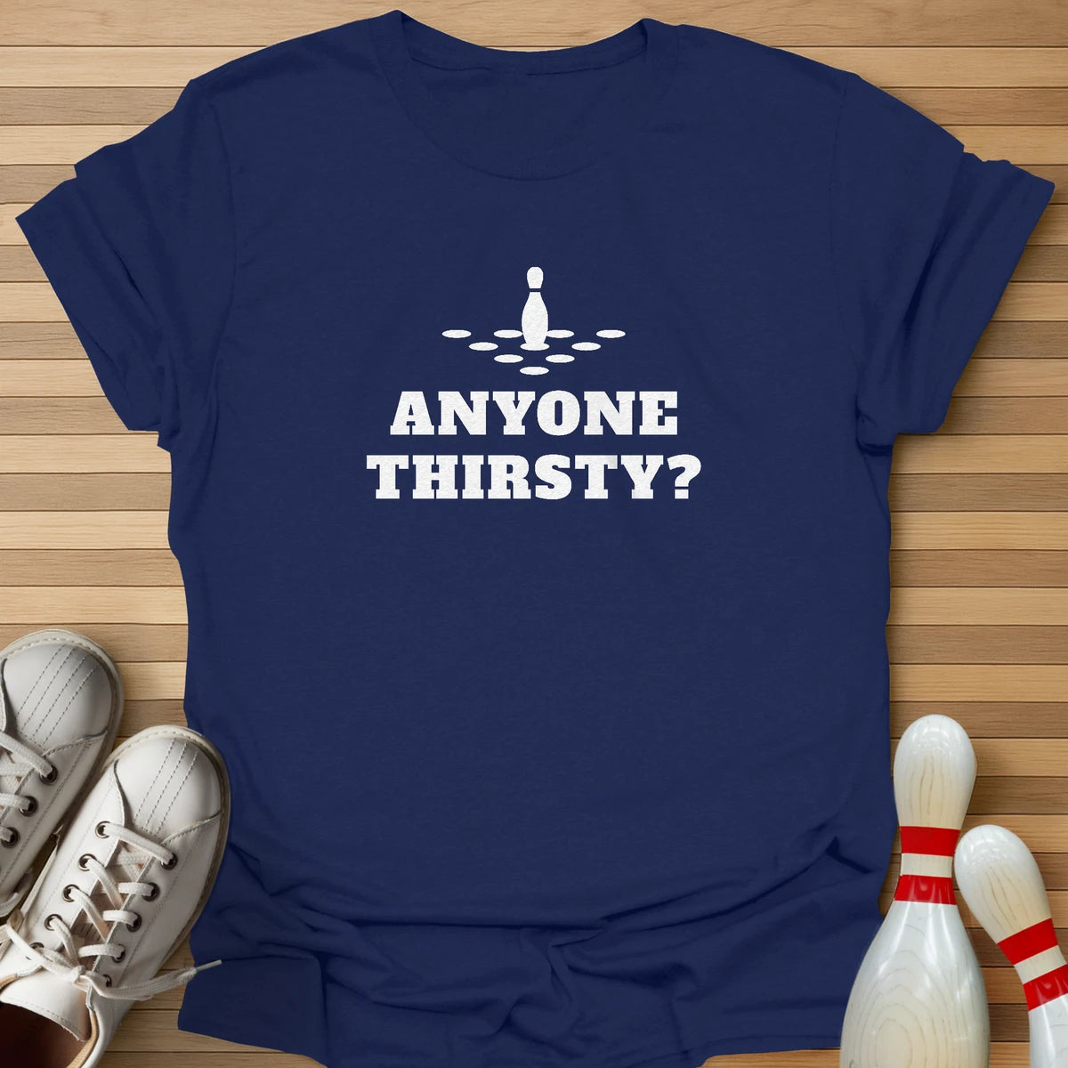 Anyone Thirsty? T-Shirt