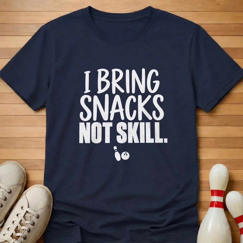 Snacks Not Skill T-Shirt