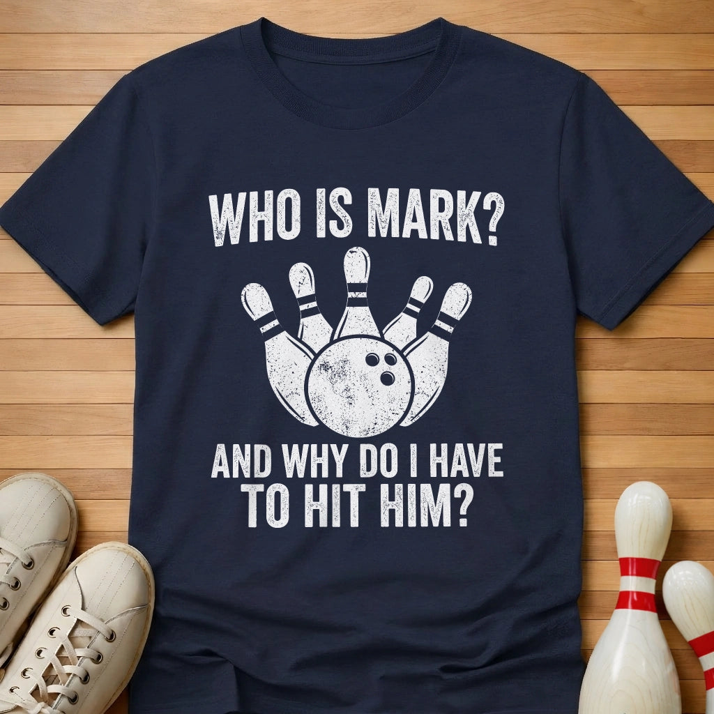 Why Hit Mark T-Shirt