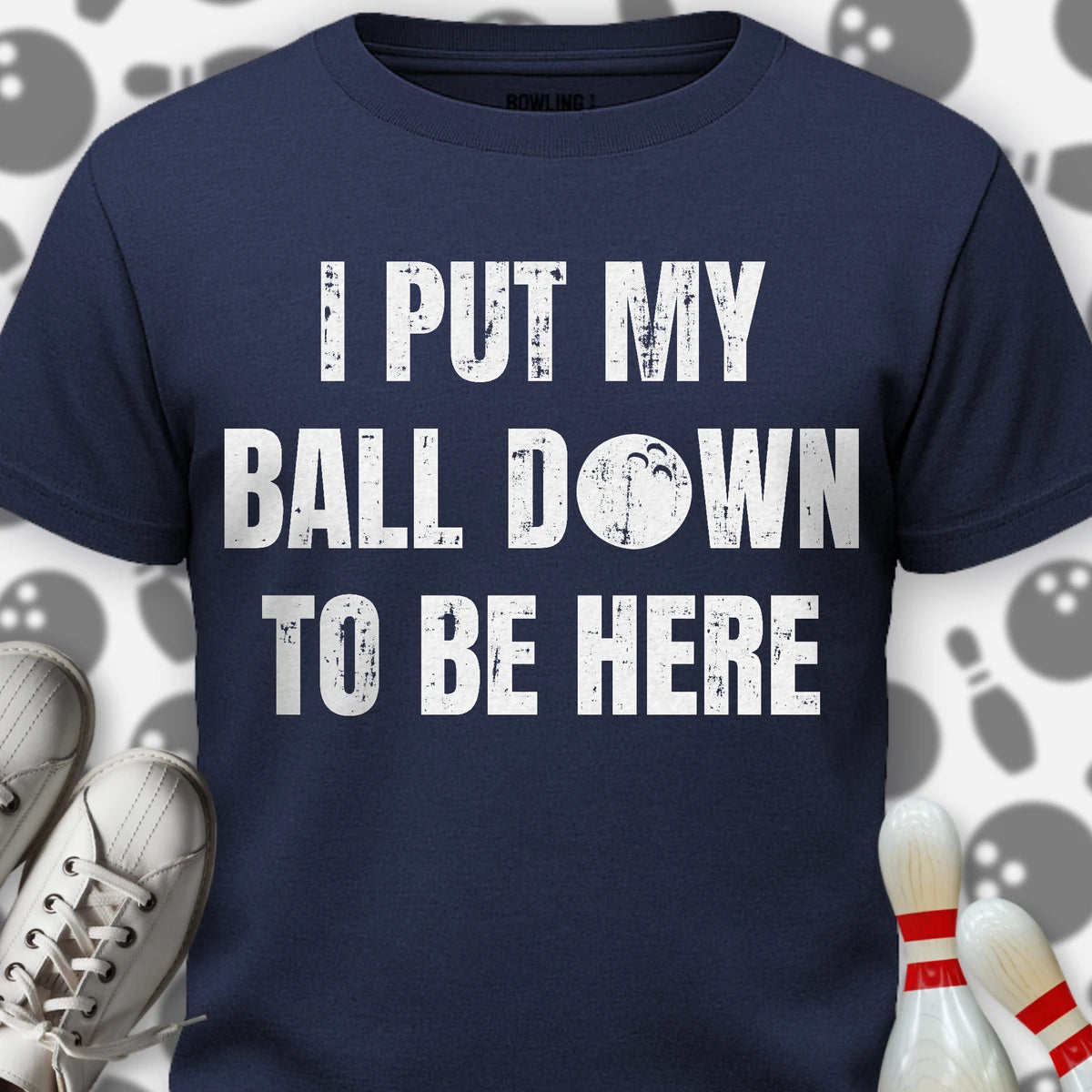 I Put My Ball Down T-Shirt