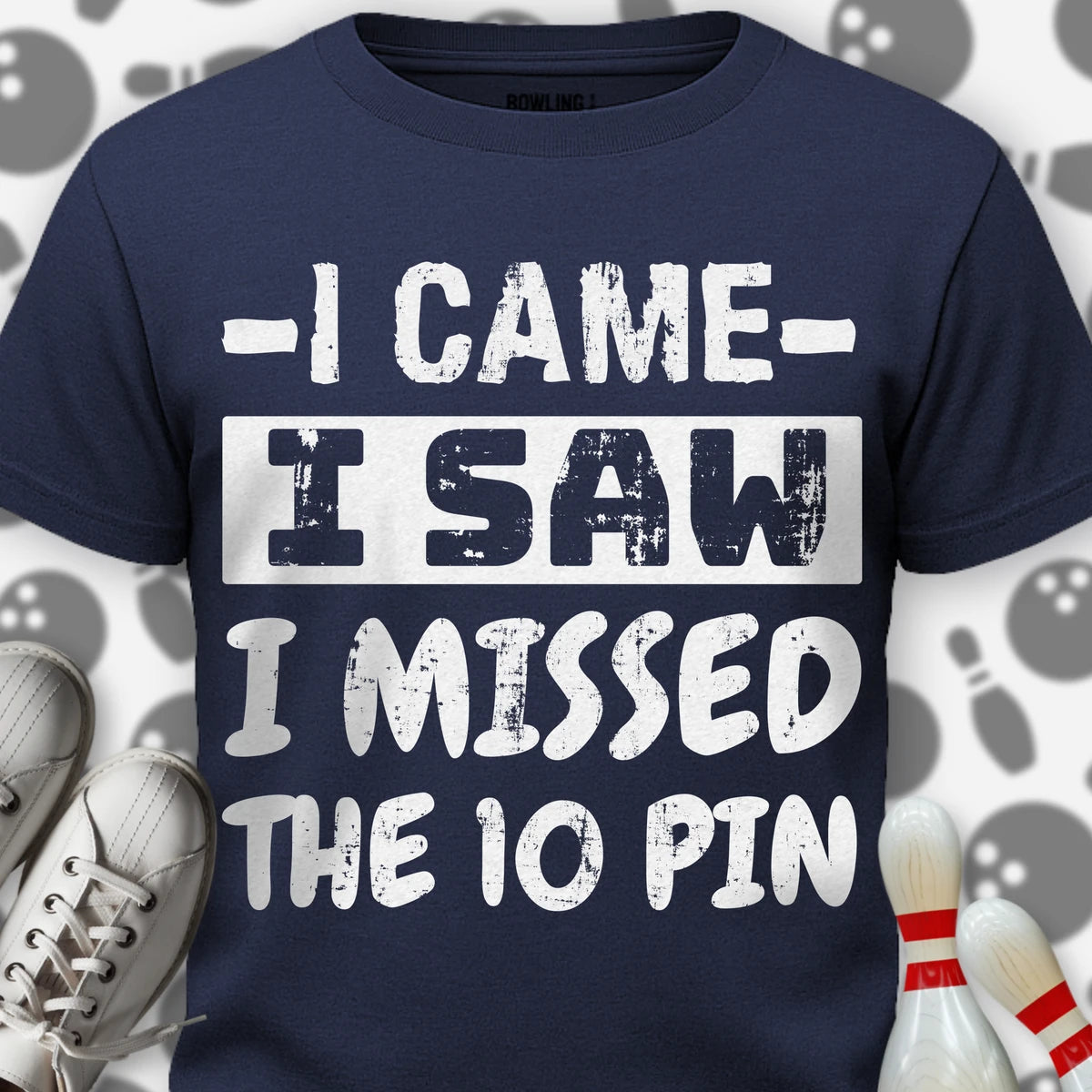 I Came I Missed T-Shirt