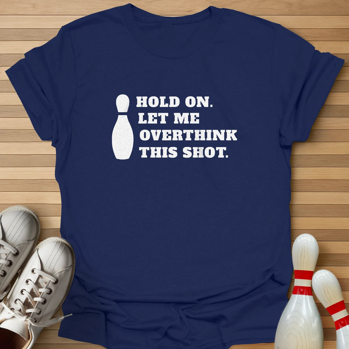 Let Me Overthink This Shot T-Shirt