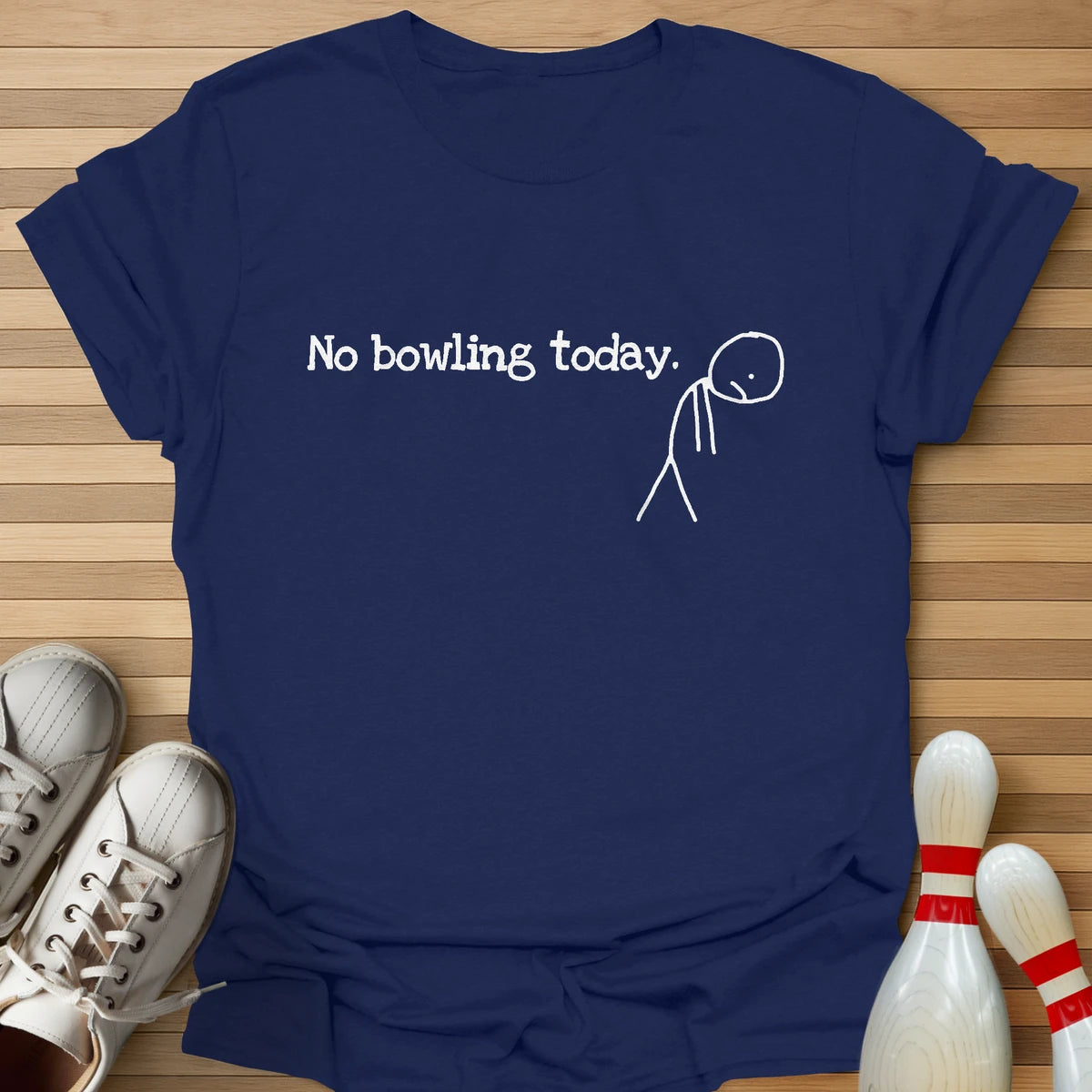 No Bowling Today T-Shirt
