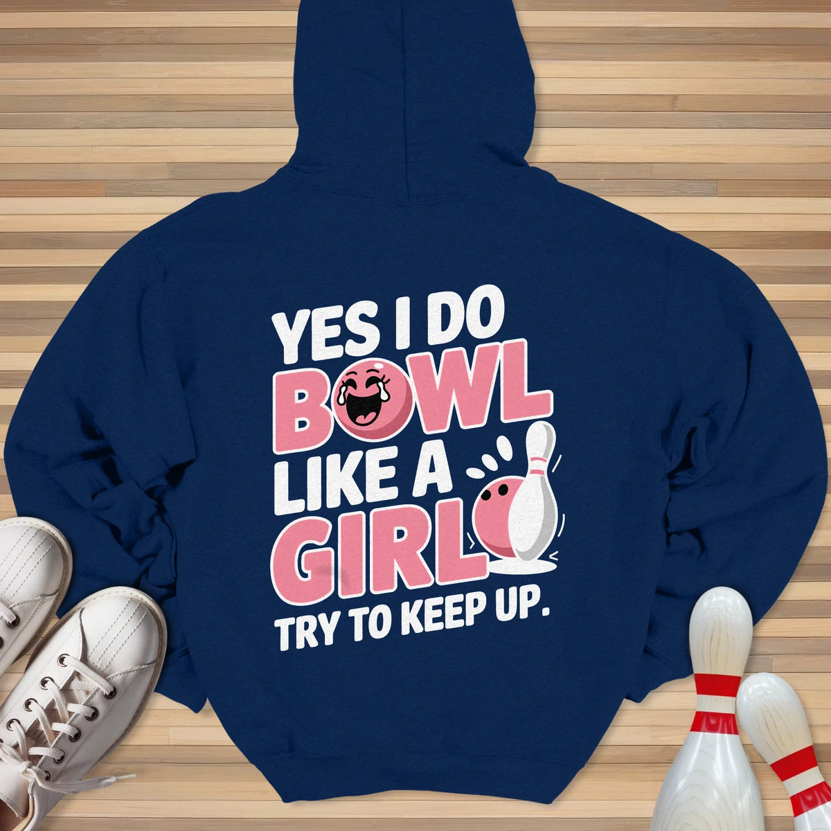 I Bowl Like A Girl Hoodie