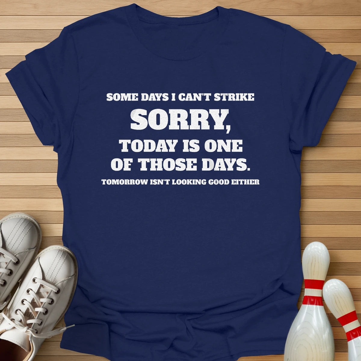 Some Days I Can't Strike T-Shirt