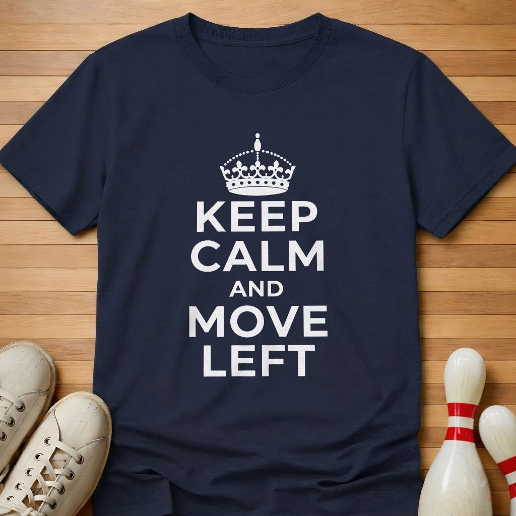Keep Calm & Move Left T-Shirt