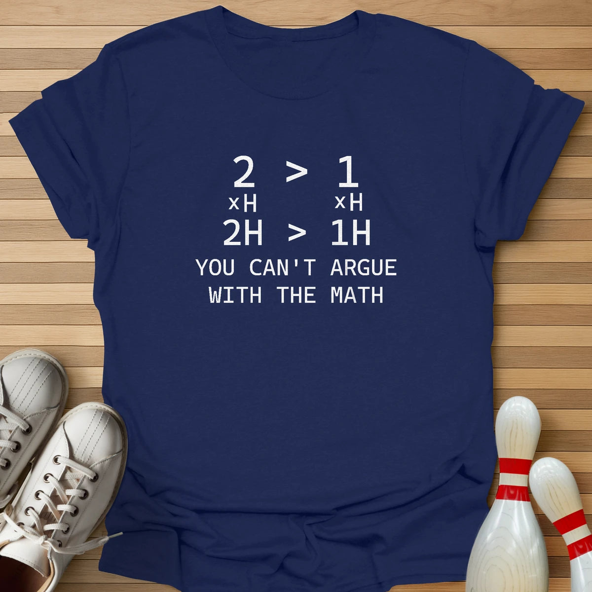 2H Better Than 1H Math T-Shirt
