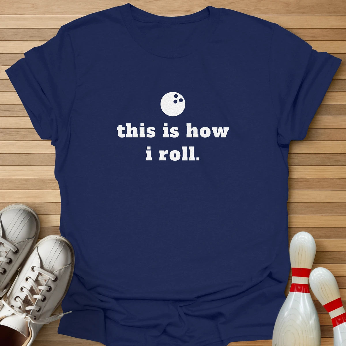 This Is How I Roll T-Shirt