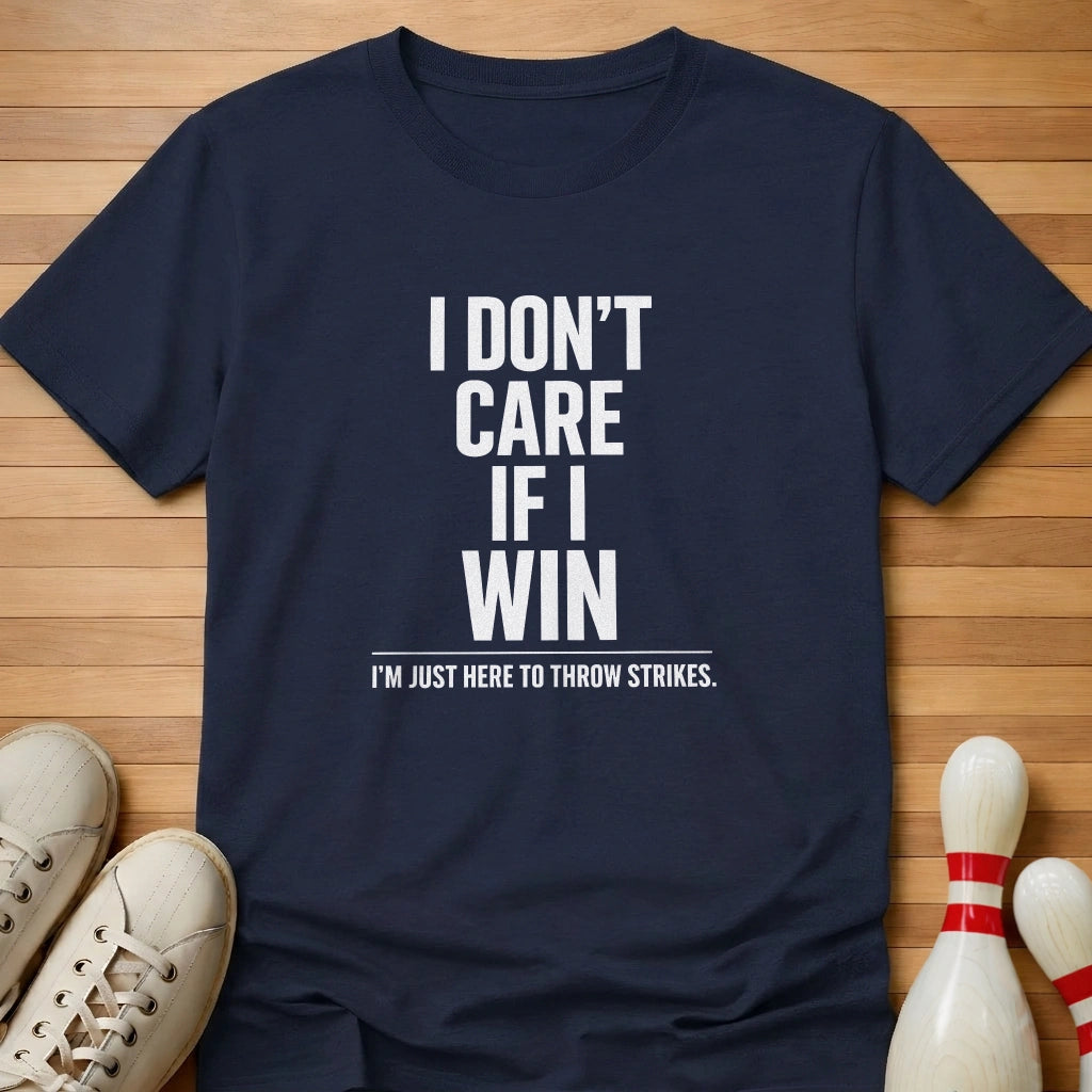 Just Here To Strike T-Shirt