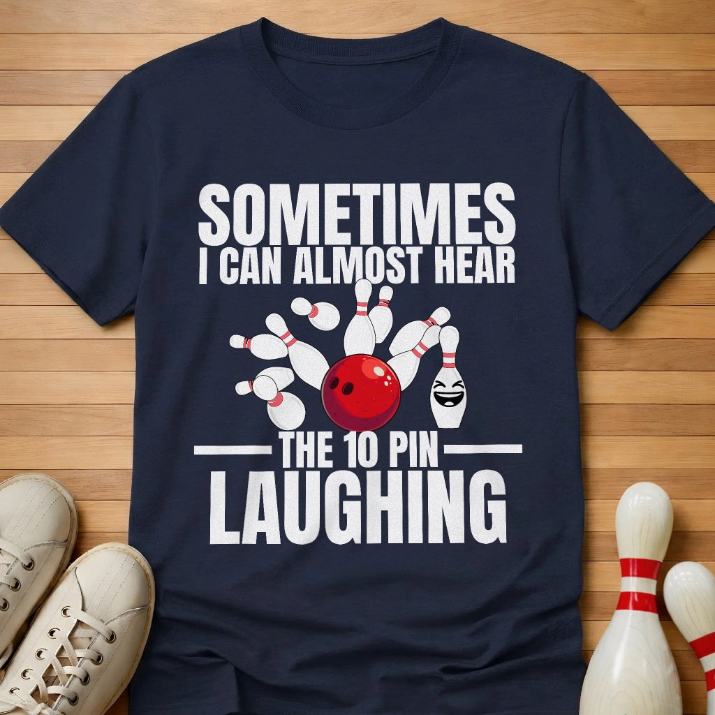 Hear The 10 Pin Laughing T-Shirt