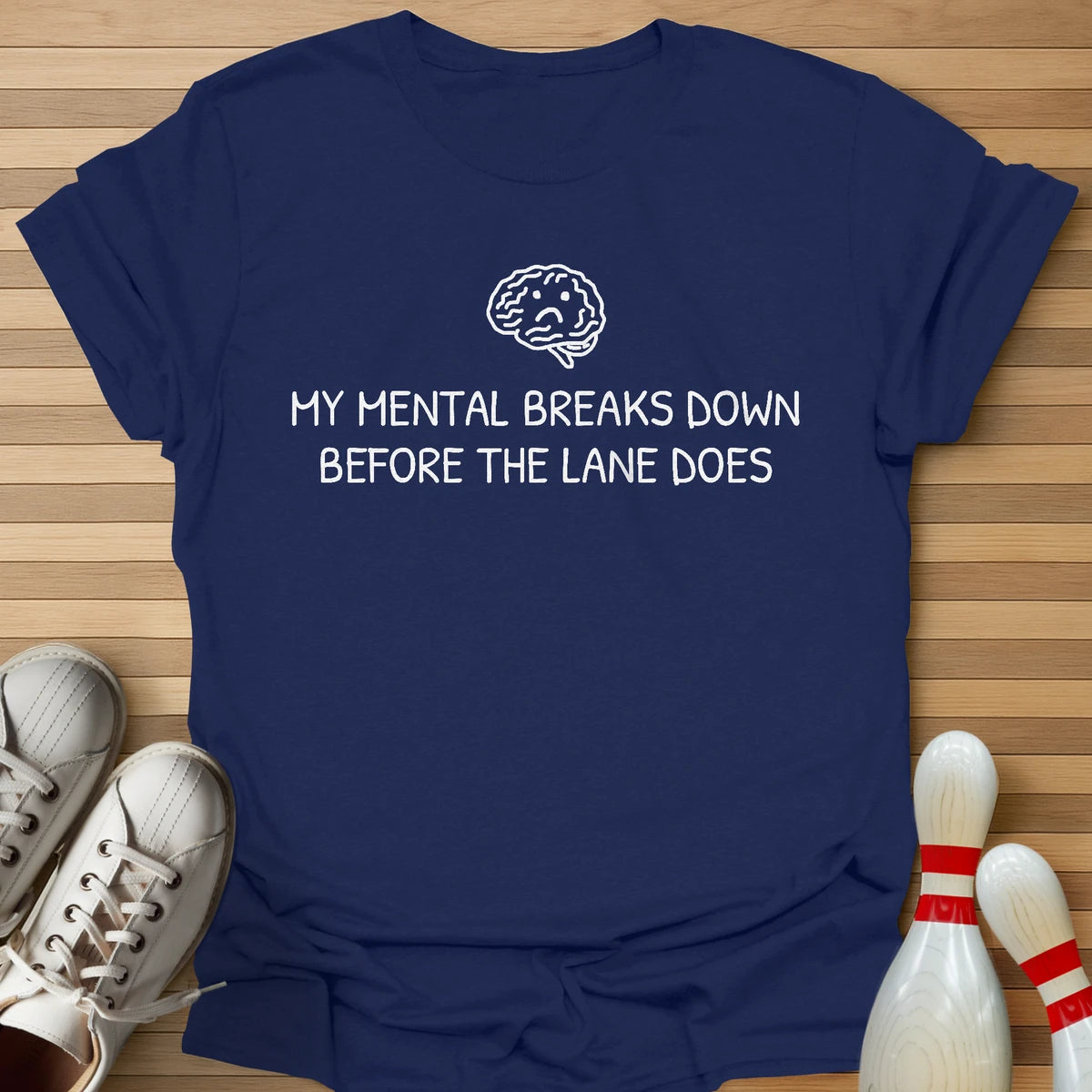 My Mental Breaks Down T-Shirt