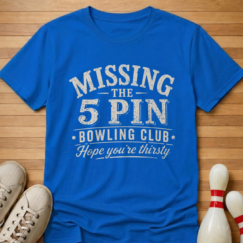 Hope You're Thirsty T-Shirt