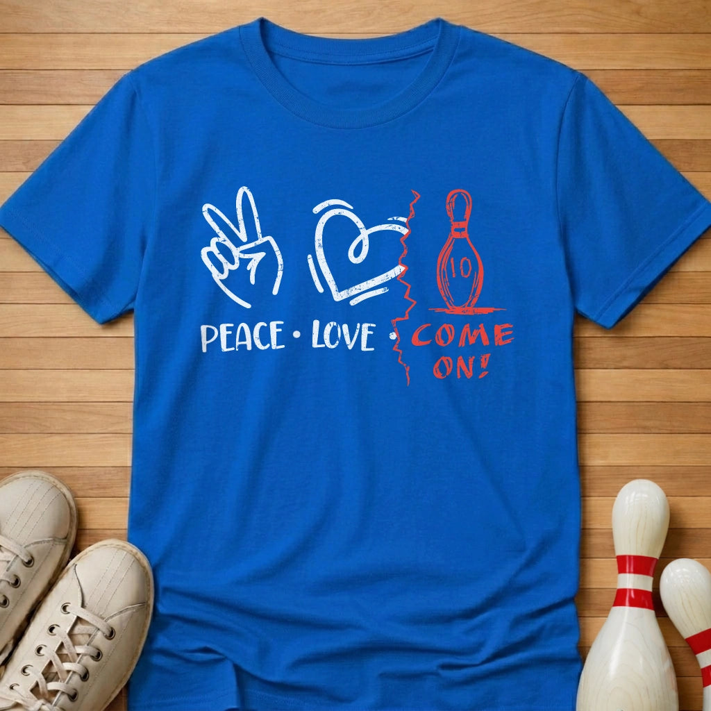 Peace Love Come On T-Shirt