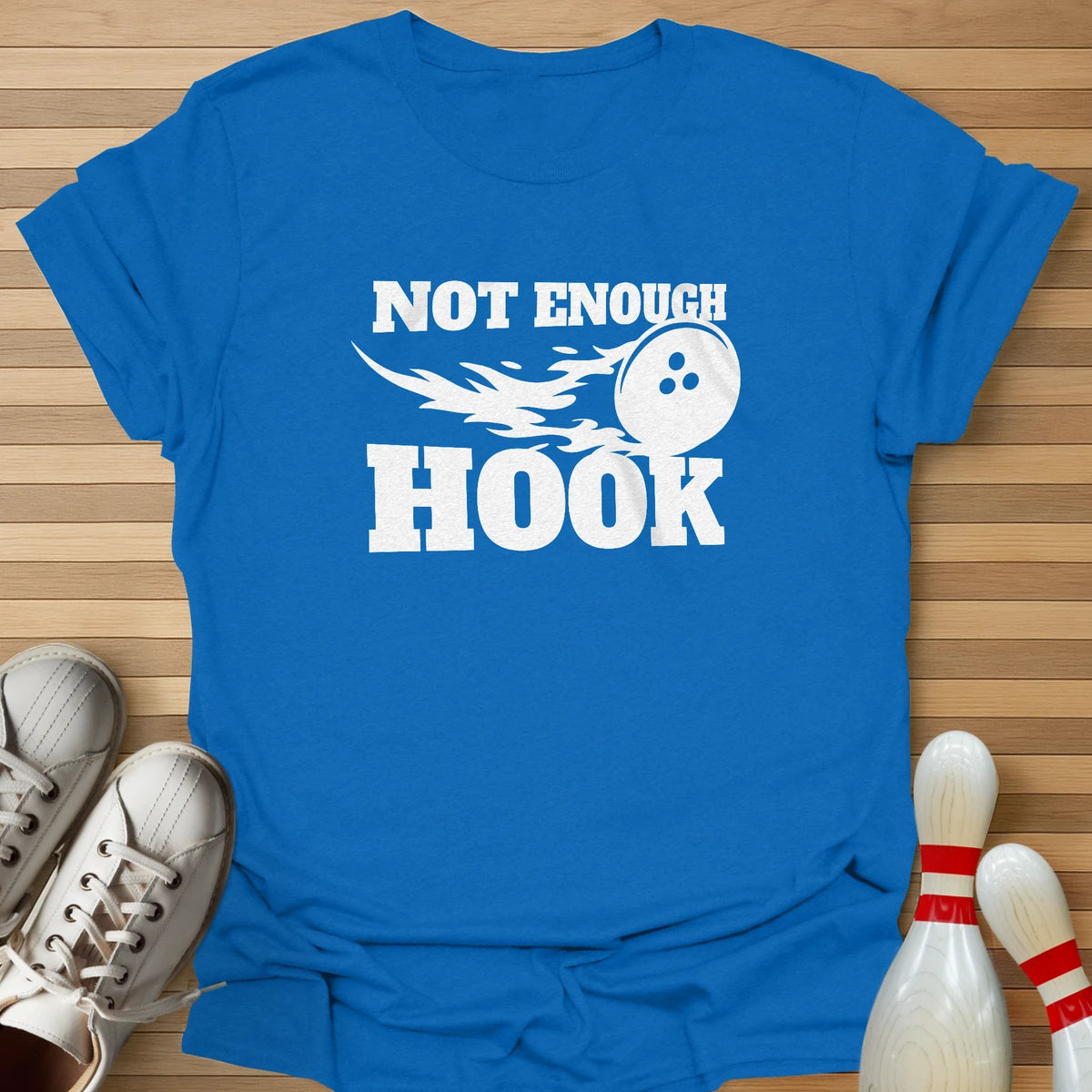 Not Enough Hook T-Shirt