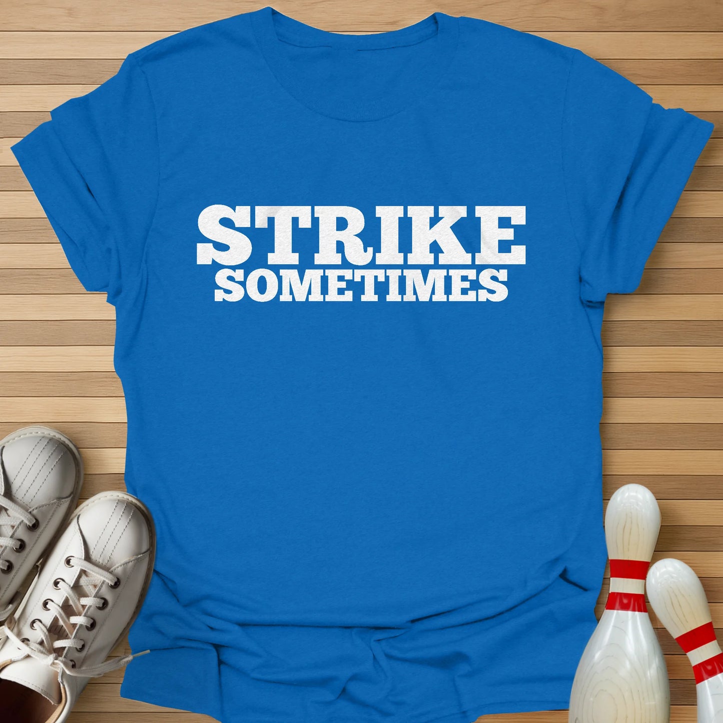 Strike Sometimes T-Shirt