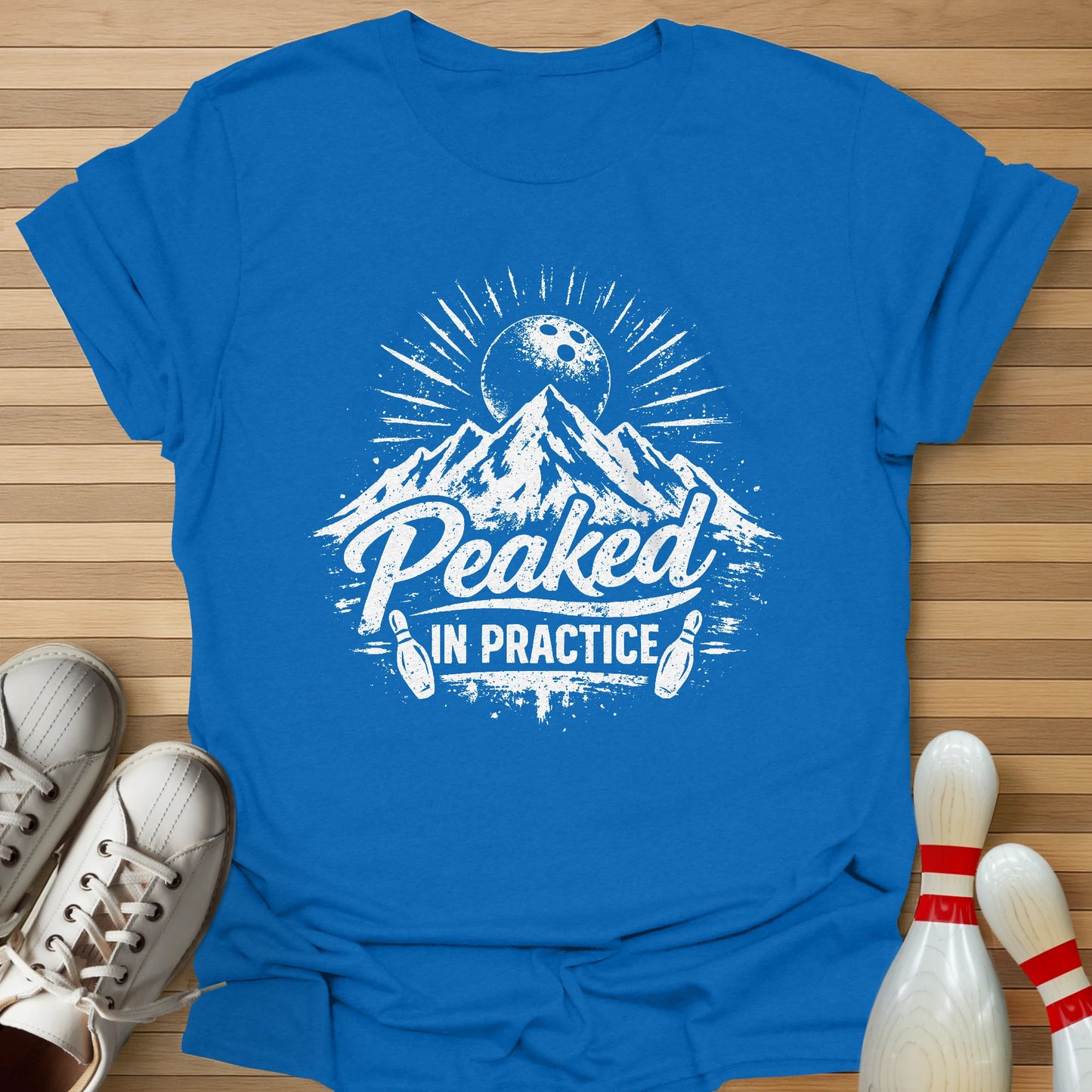 I Peaked In Practice T-Shirt