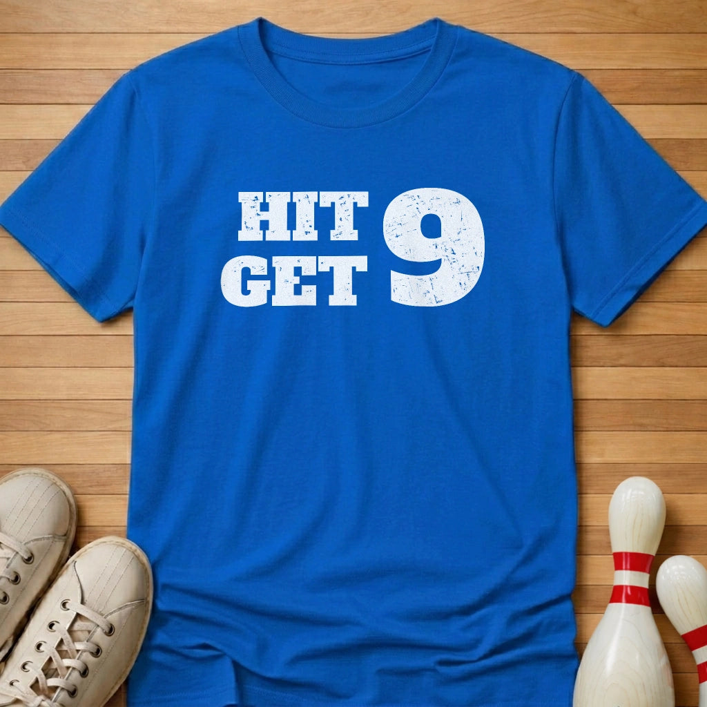 Hit 9 Get 9 T-Shirt