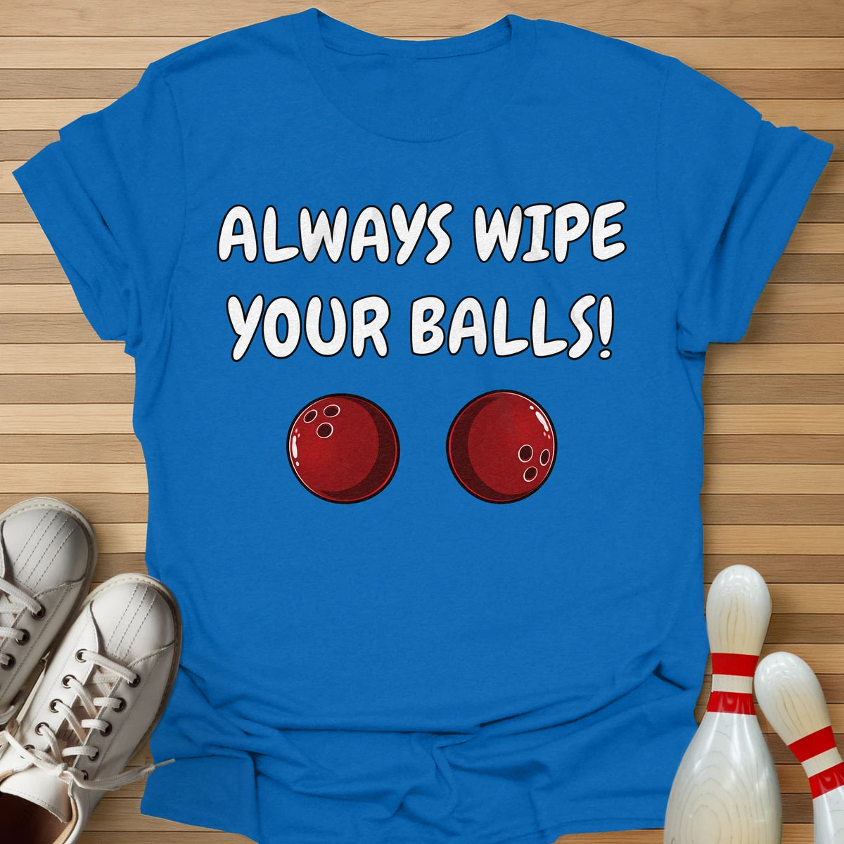 Always Wipe T-Shirt