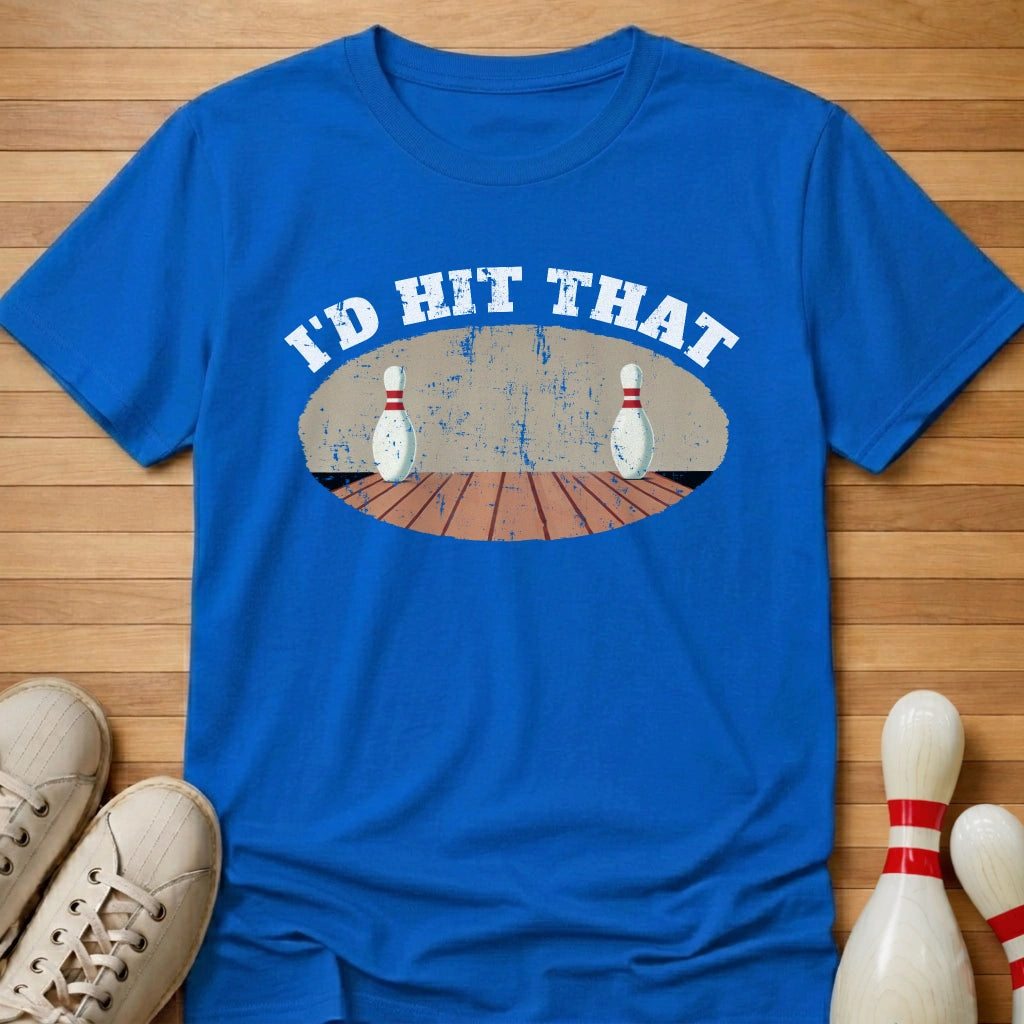 I'd Hit That T-Shirt