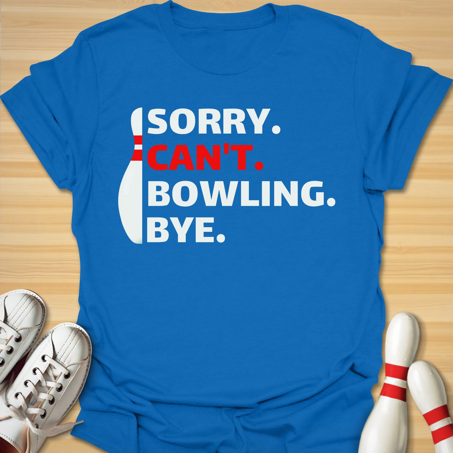 Sorry Can't T-Shirt