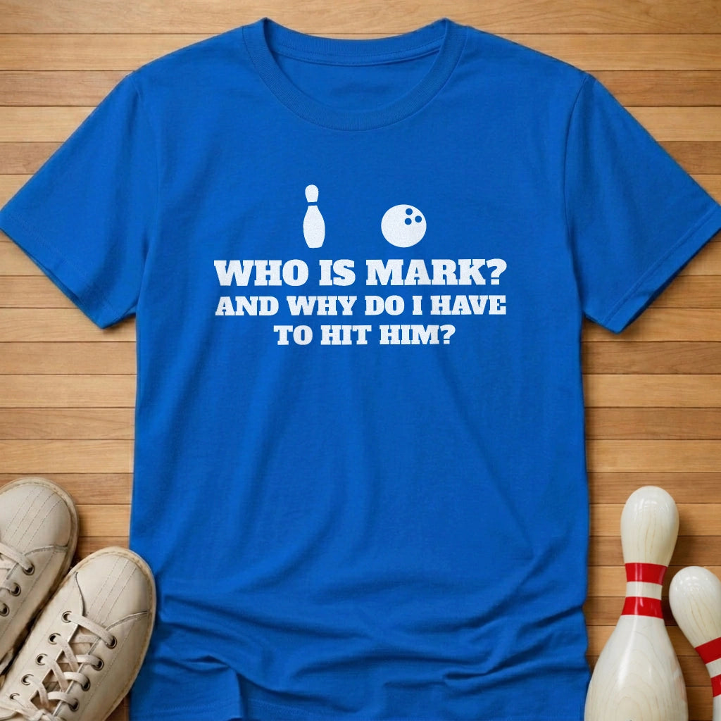 Who Is Mark T-Shirt