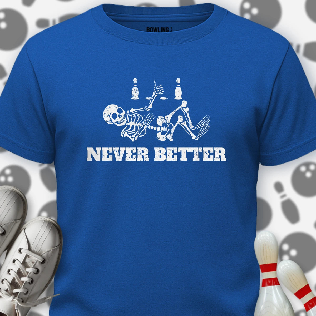 Never Better T-Shirt