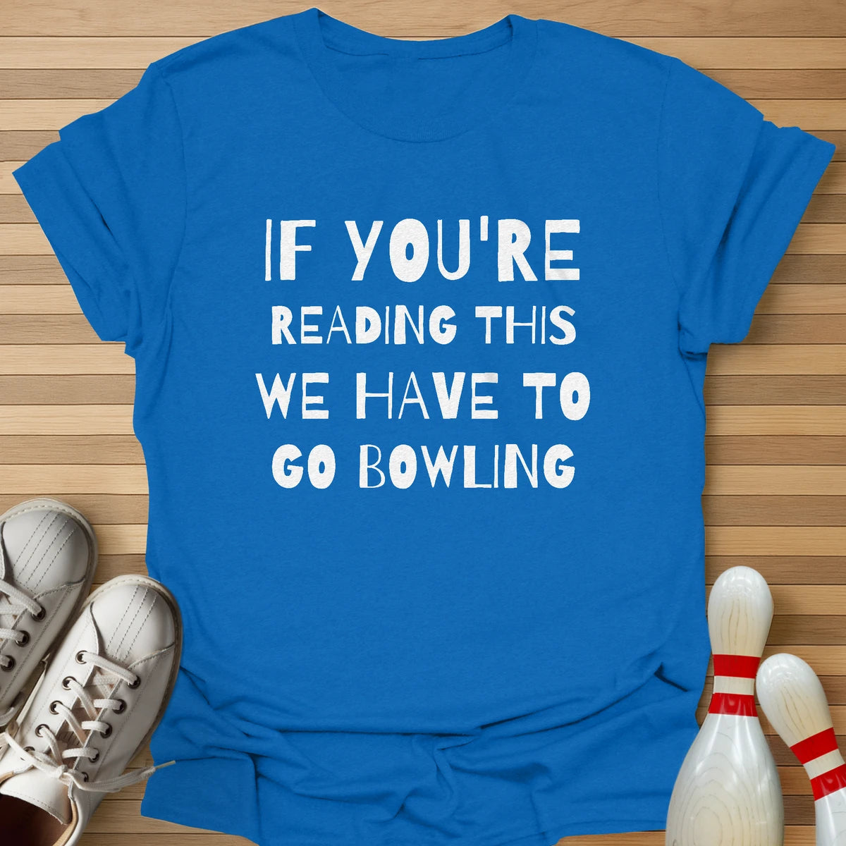 If Reading We Have To T-Shirt