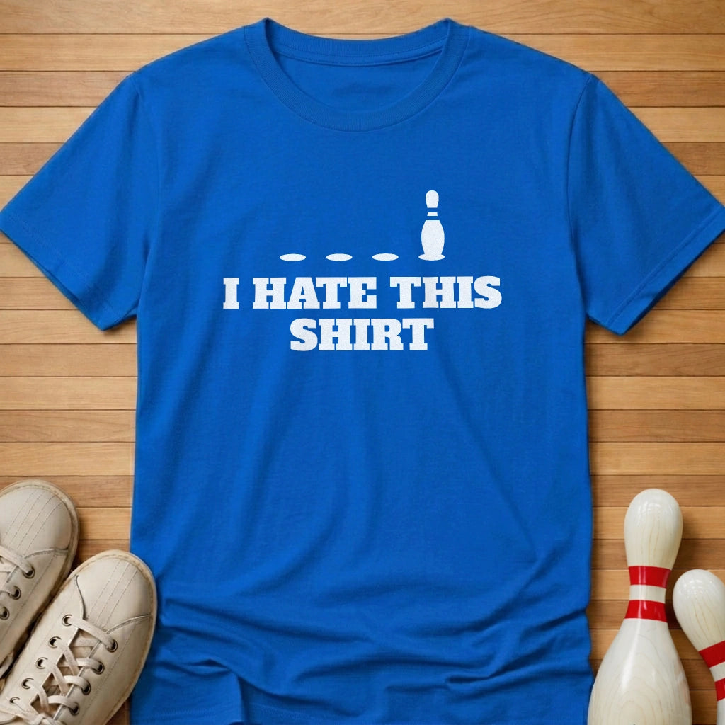 I Hate This T-Shirt