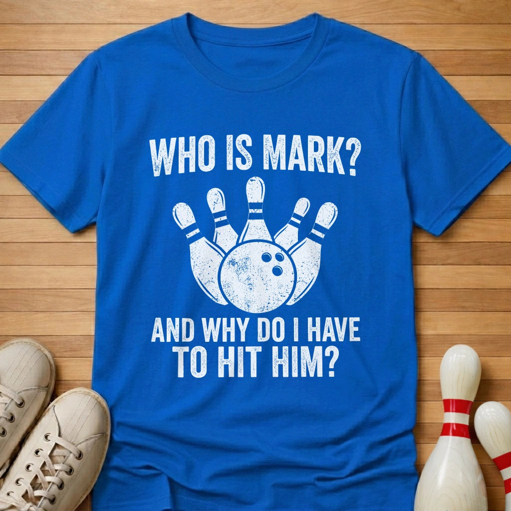 Why Hit Mark T-Shirt