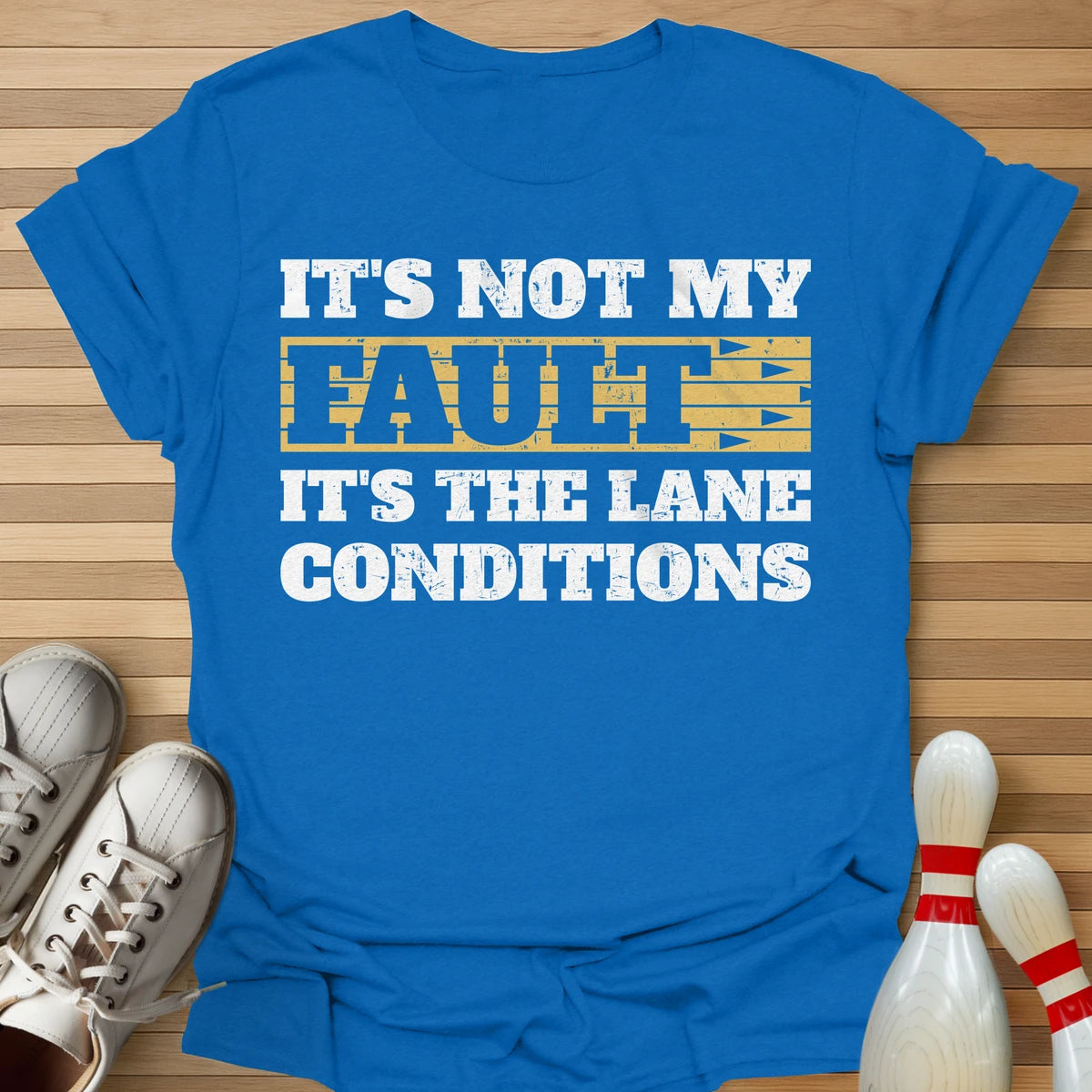 It's Not My Fault T-Shirt