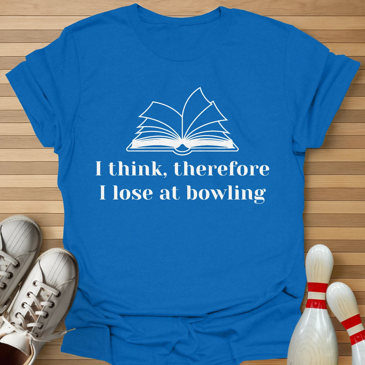 I Think Therefore I Lose T-Shirt