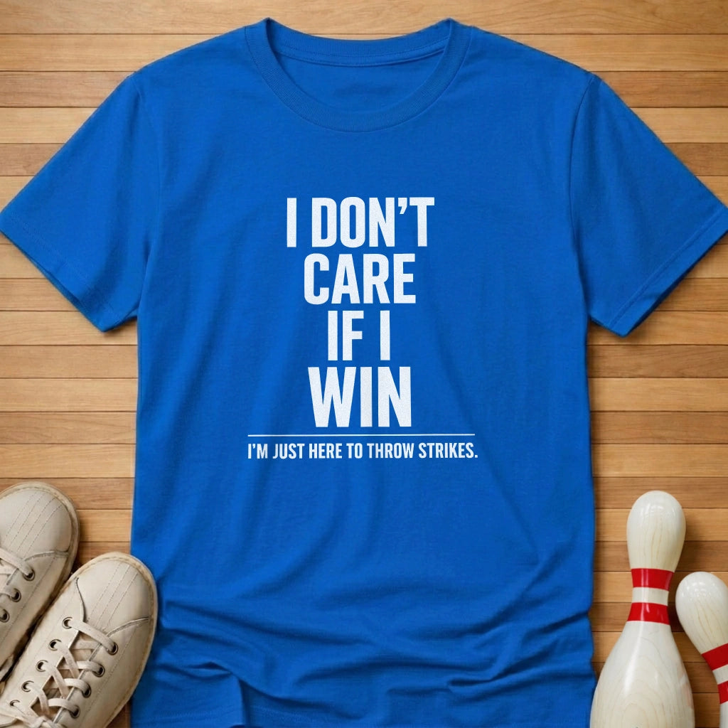 Just Here To Strike T-Shirt