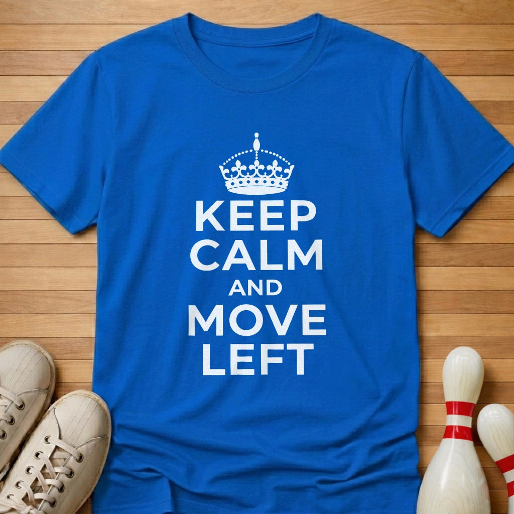 Keep Calm & Move Left T-Shirt