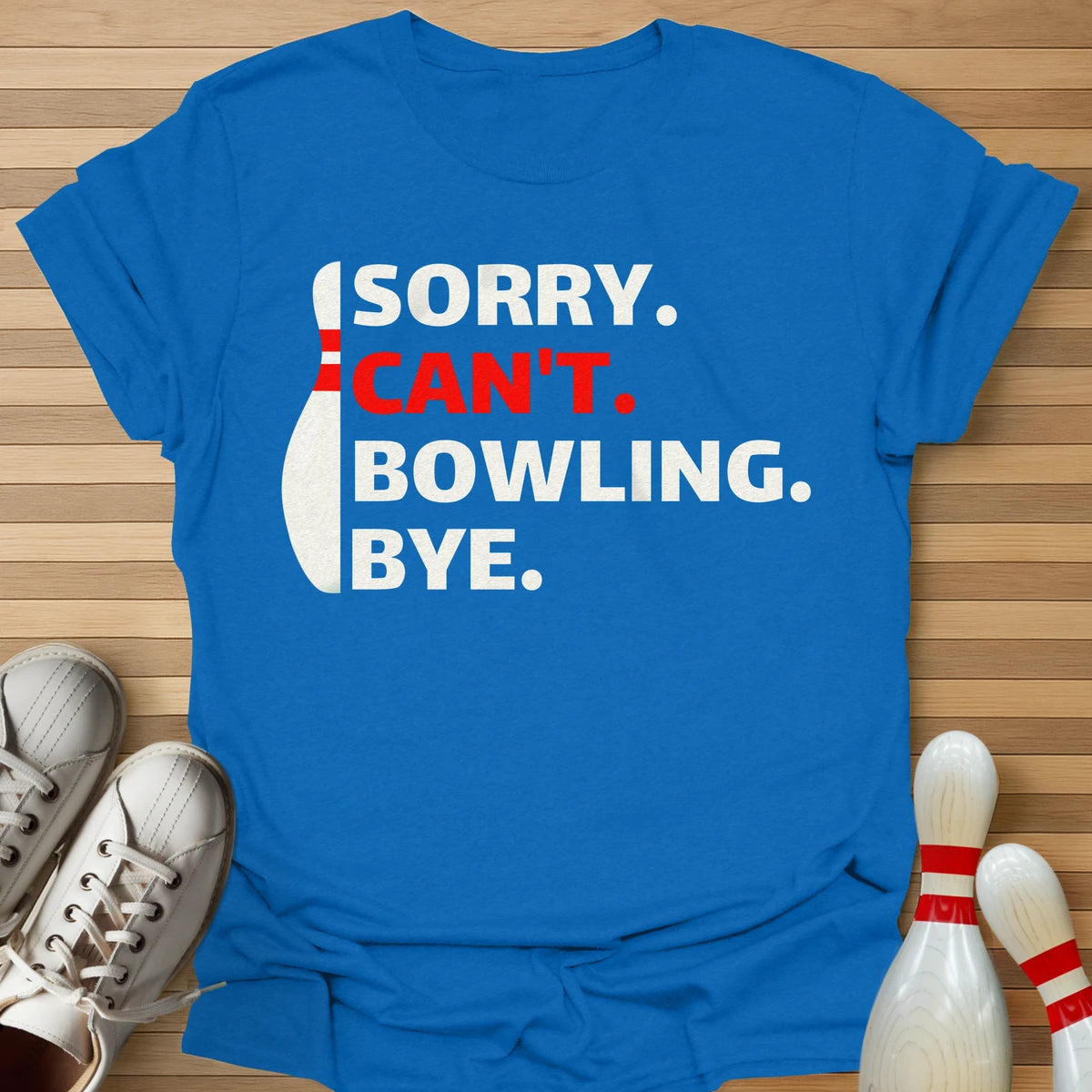 Sorry Can't T-Shirt