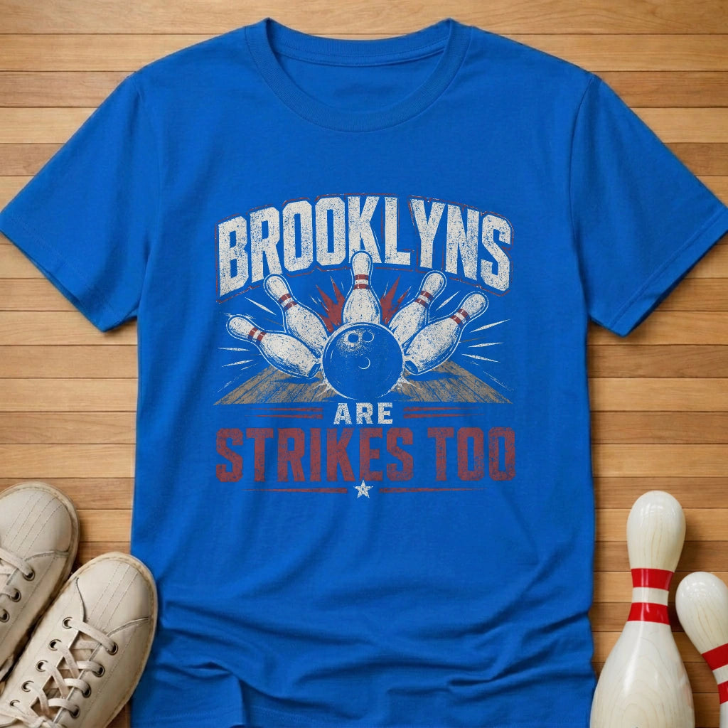Brooklyns Are Strikes T-Shirt