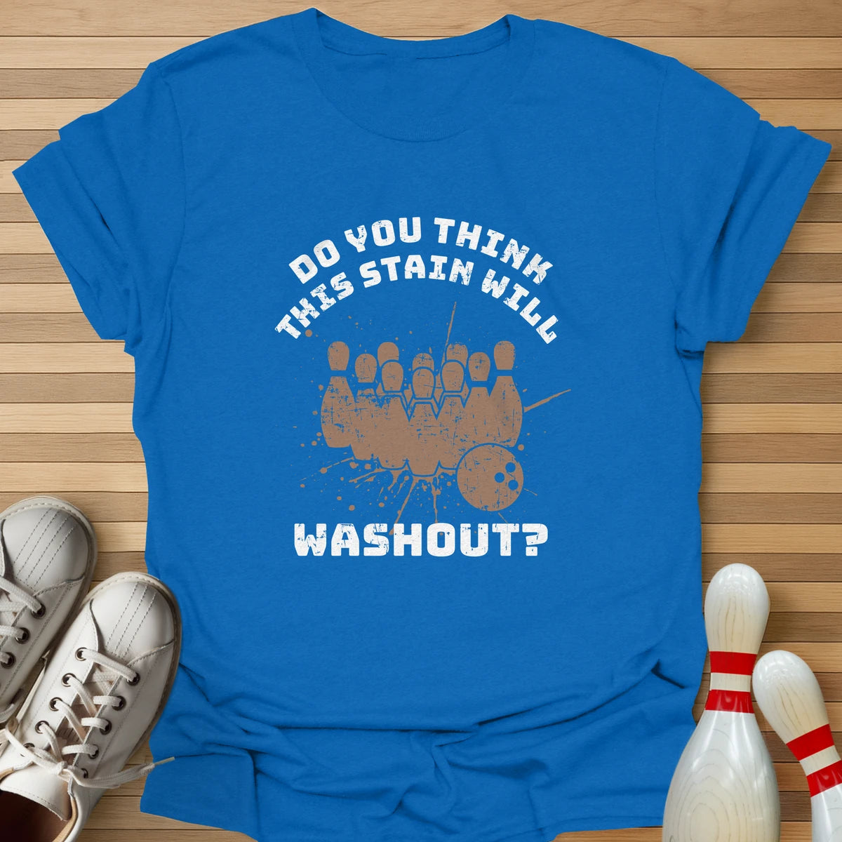 Will This Stain Washout T-Shirt
