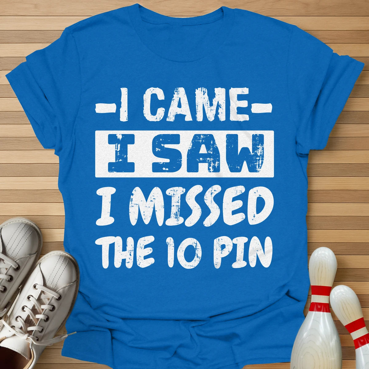 I Came I Missed T-Shirt
