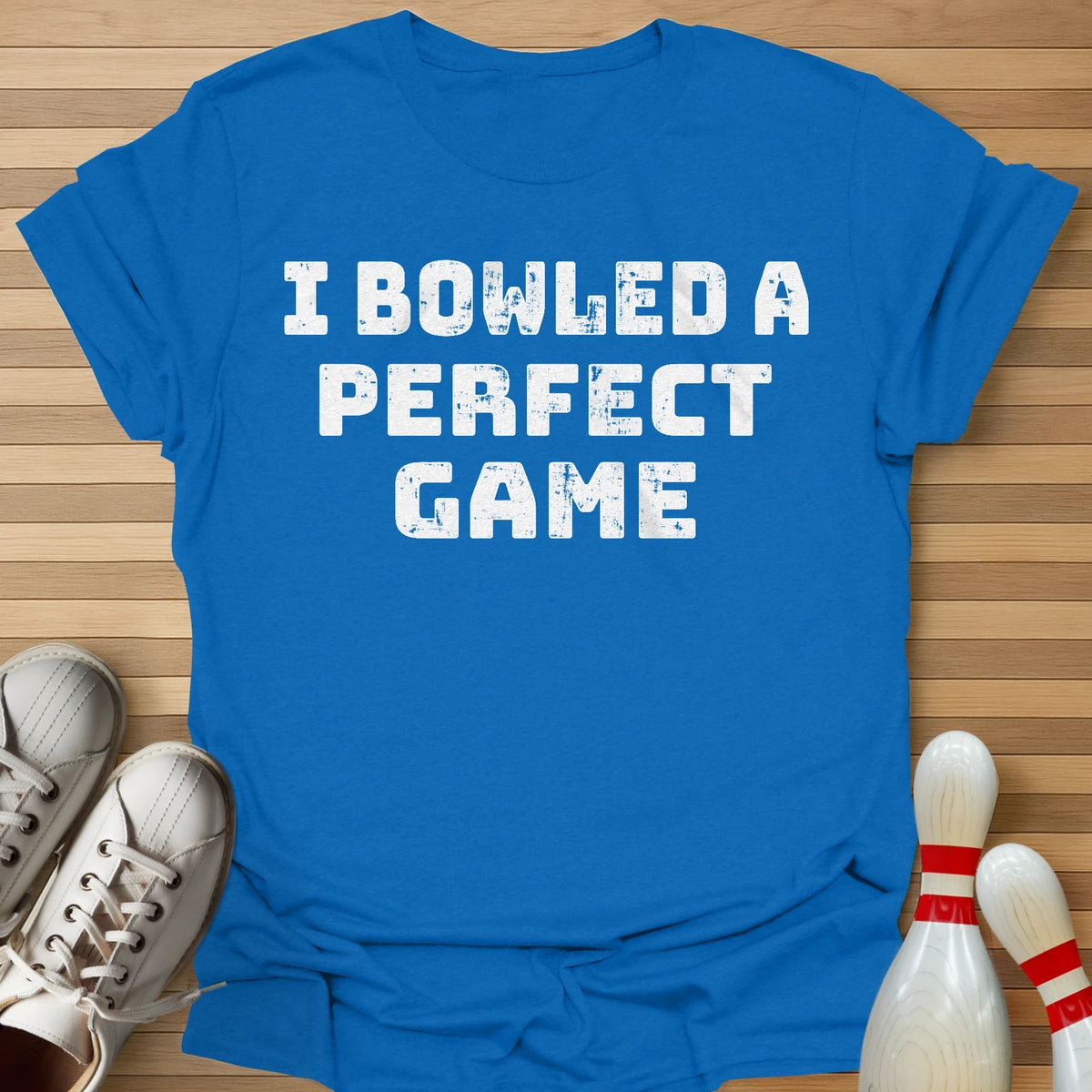 I Bowled A Perfect Game T-Shirt