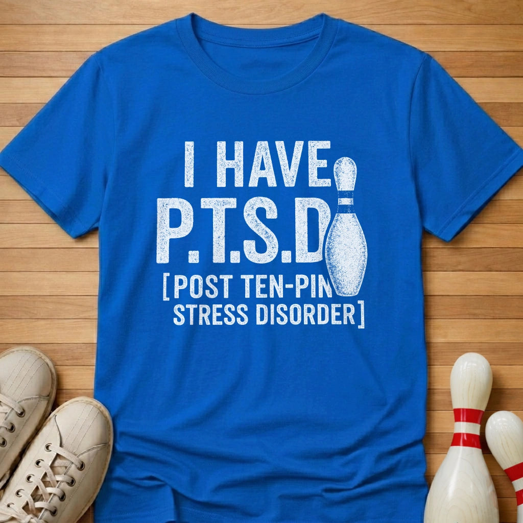 Post Ten-Pin Stress Disorder T-Shirt