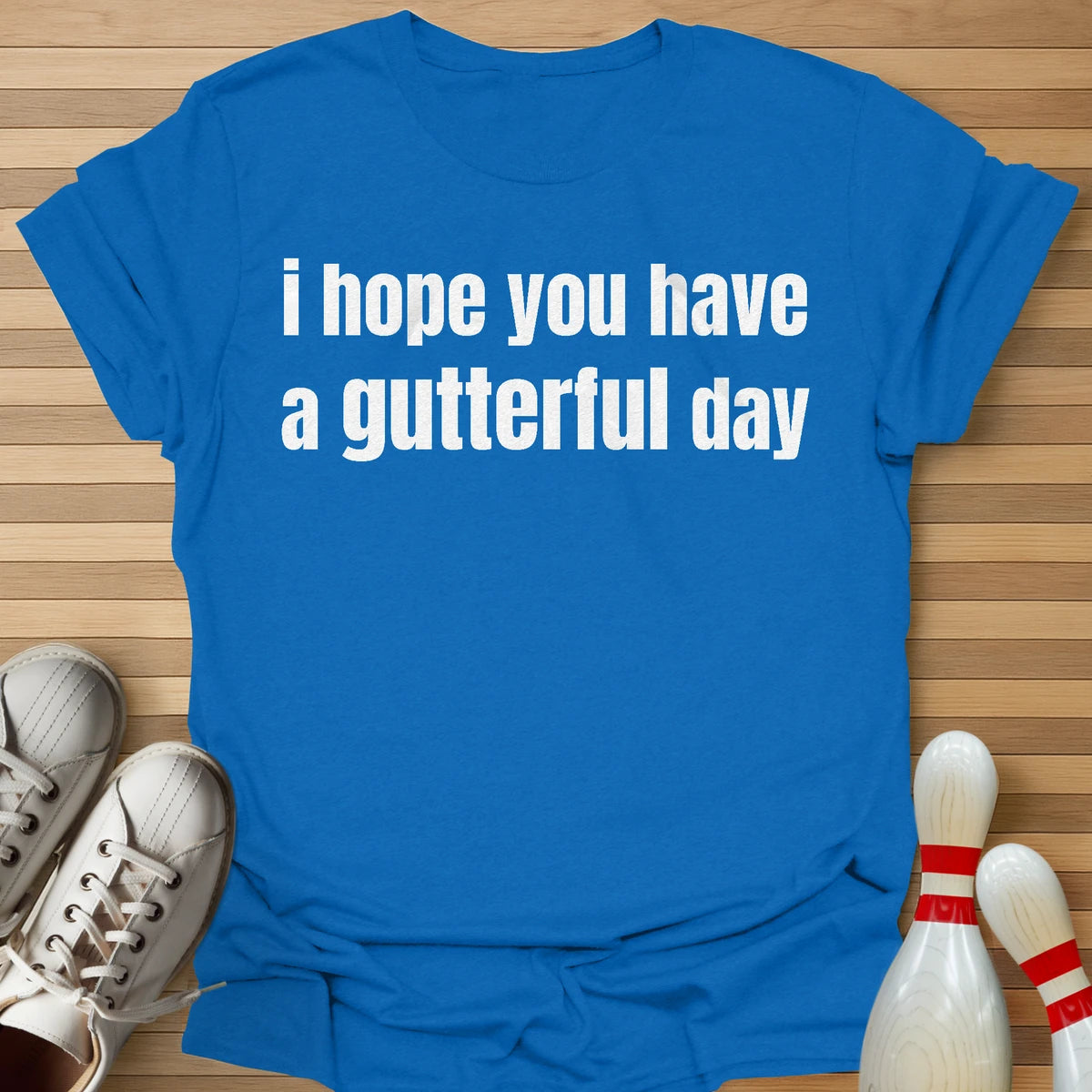 Gutterful Day T-Shirt