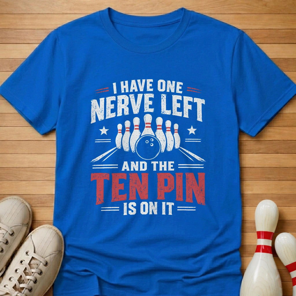 One Nerve Left T-Shirt