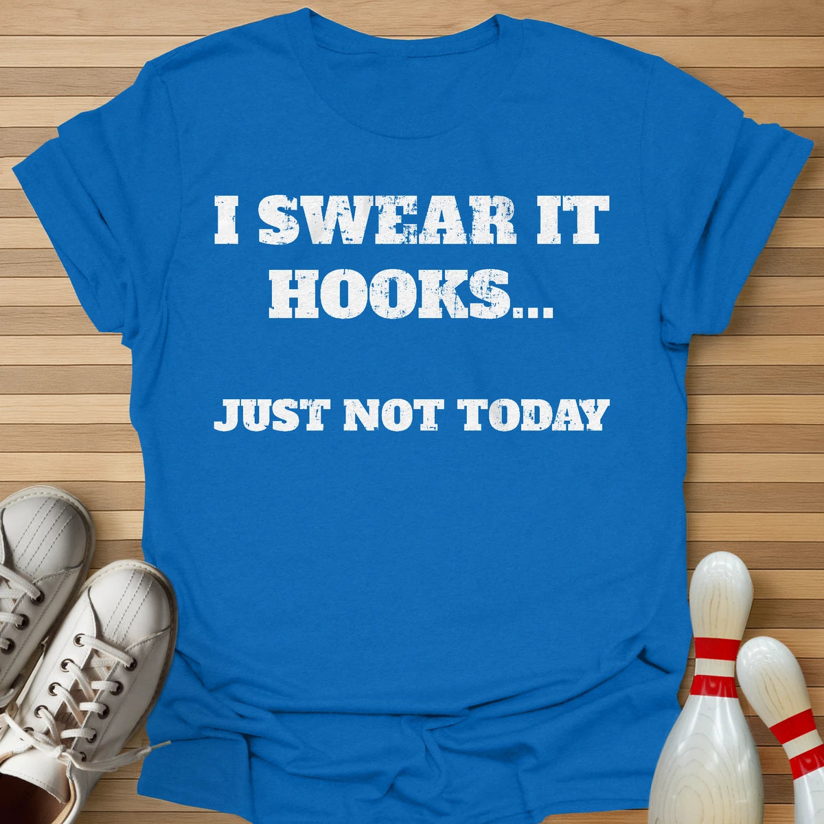 Just Not Today T-Shirt