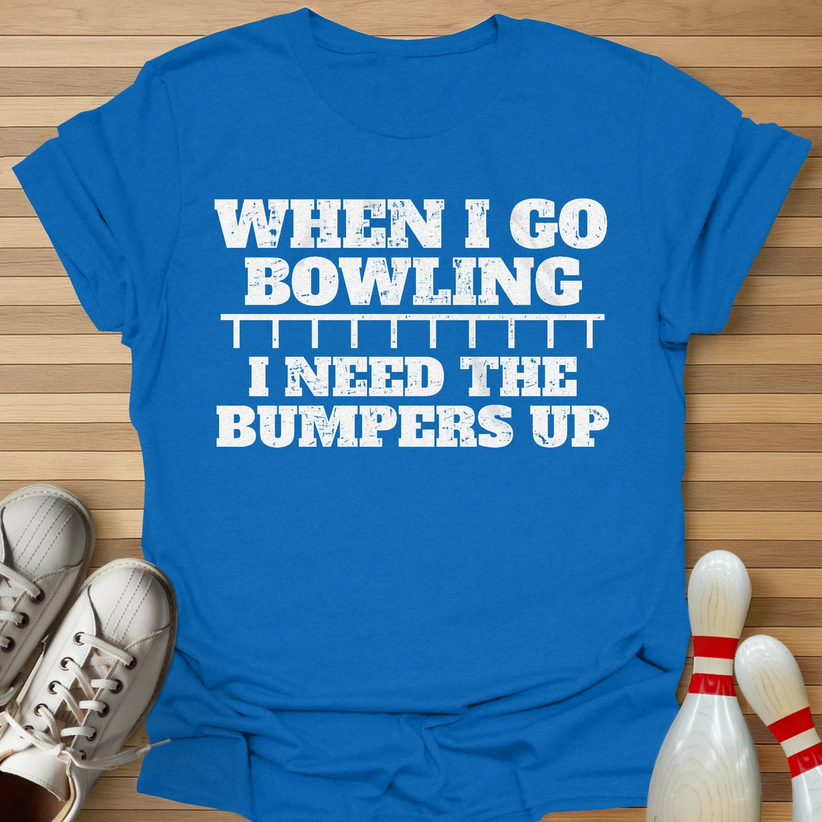 I Need The Bumpers Up T-Shirt