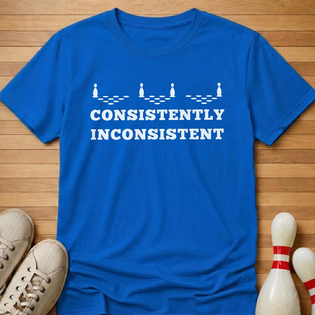 Never Consistent T-Shirt