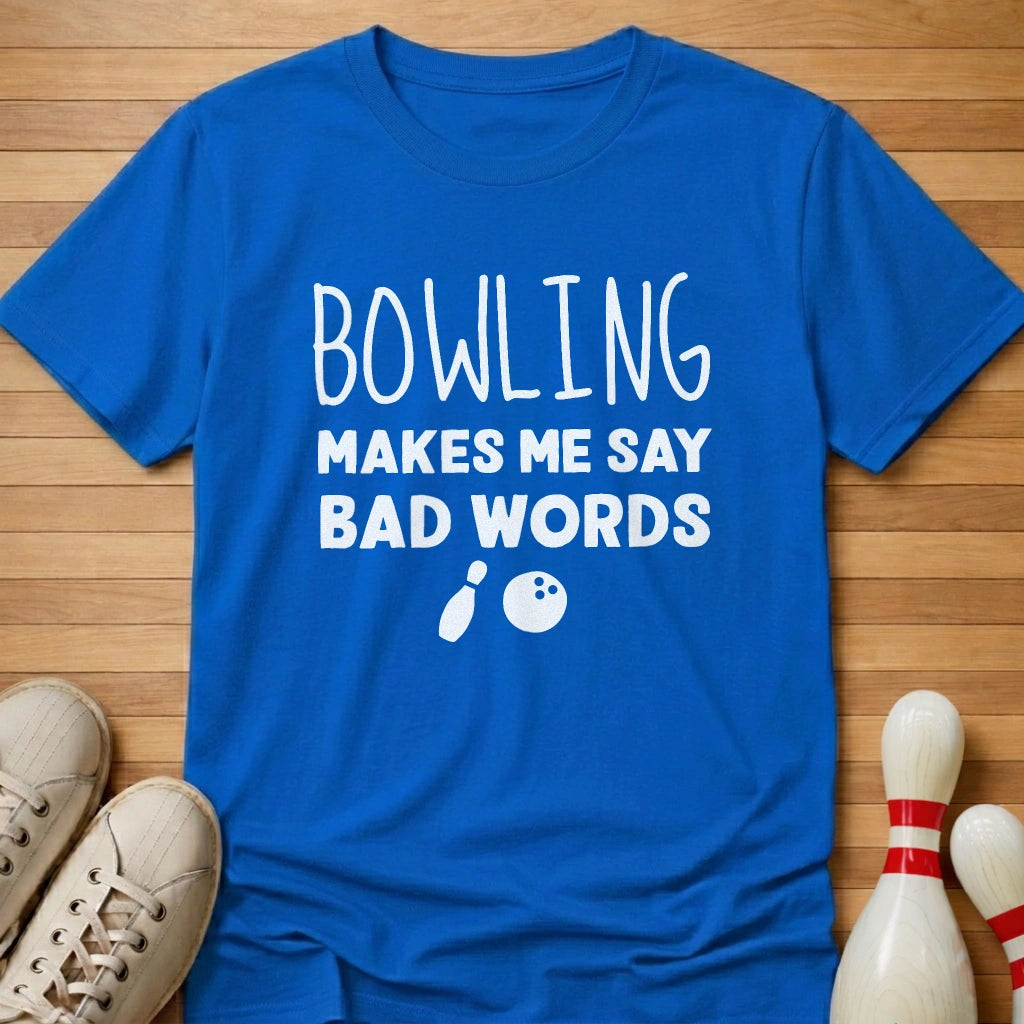 Bowling Makes Me T-Shirt