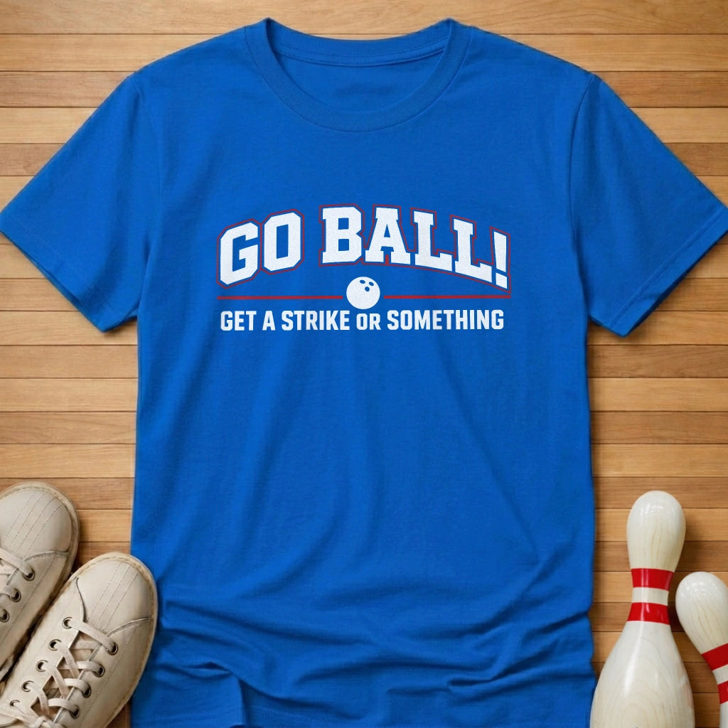 Strike Or Something T-Shirt