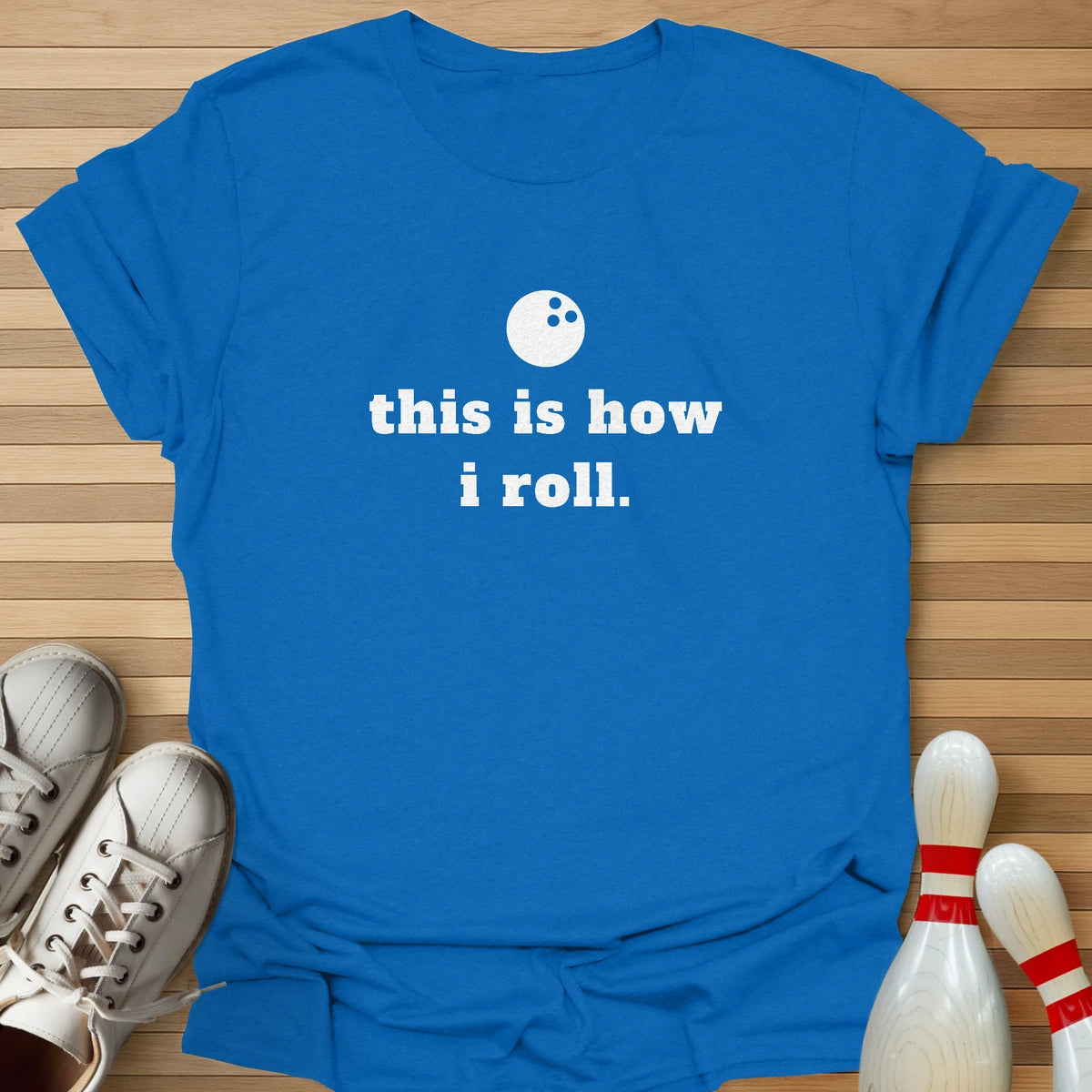 This Is How I Roll T-Shirt