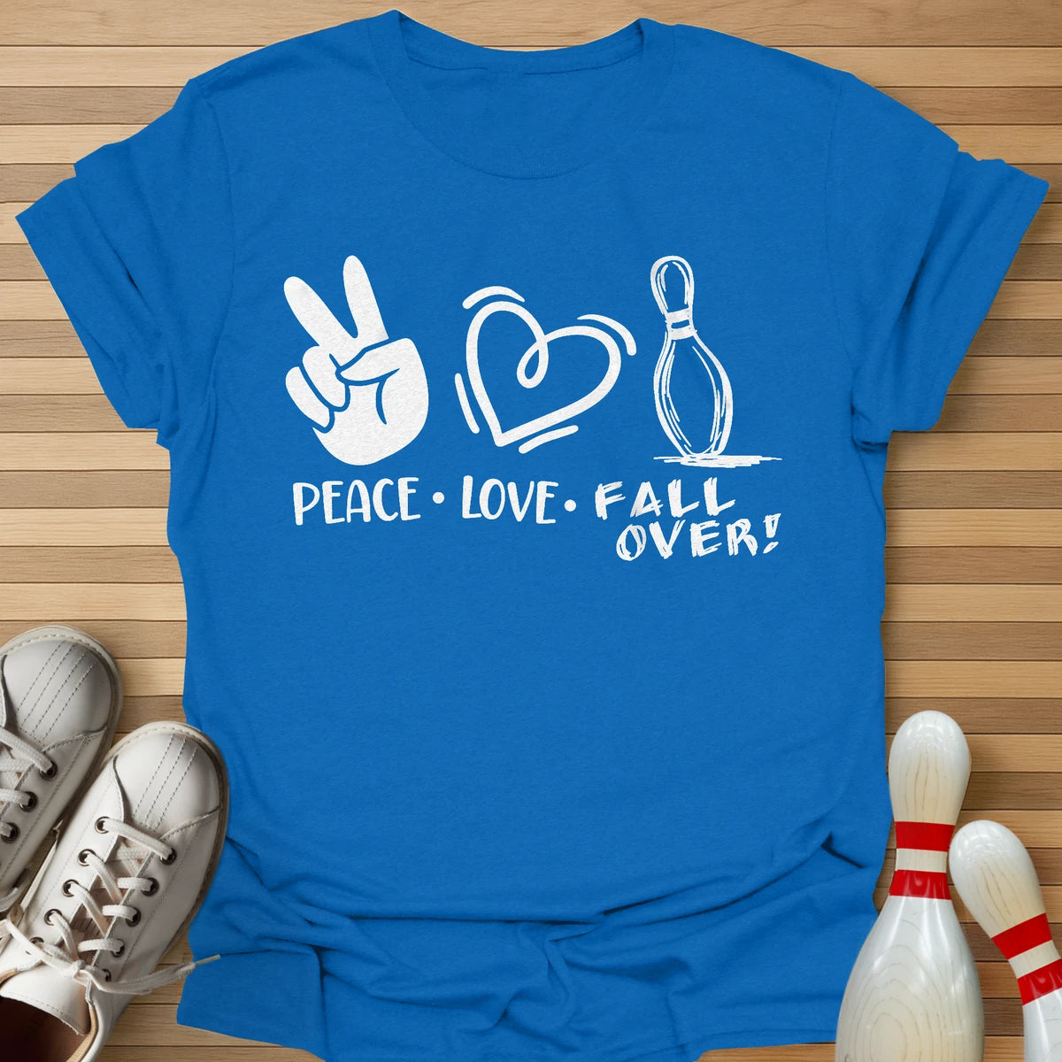Peace Love FALL OVER! T-Shirt
